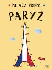 Połącz kropki. Paryż. Autor: Agata Toromanoff. Dadada.pl Okładka książki Połącz kropki. Paryż