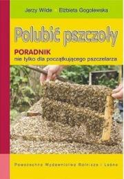 Polubić pszczoły. Autor: Jerzy Wilde (red.), Elżbieta Gogolewska. Dadada.pl Okładka książki Polubić pszczoły