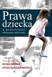 Prawa dziecka w przestrzeni edukacyjno-społecznej (. Autor: Irina Surina, Babicka-Wirkus Anna. Dadada.pl Okładka książki Prawa dziecka w przestrzeni edukacyjno-społecznej (