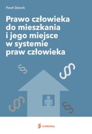 Okładka książki Prawo człowieka do mieszkania i jego miejsce w systemie praw człowieka