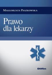 Prawo dla lekarzy. Autor: Małgorzata Paszkowska (red. nauk.). Dadada.pl Okładka książki Prawo dla lekarzy