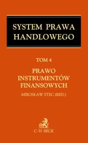 Okładka książki Prawo instrumentów finansowych. System Prawa Handlowego. Tom 4 Prawo instrumentów finansowych