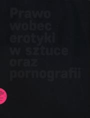 Okładka książki Prawo wobec erotyki w sztuce oraz pornografii