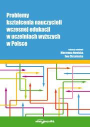 Okładka książki Problemy kształcenia nauczycieli wczesnej edukacji w uczelniach wyższych w Polsce