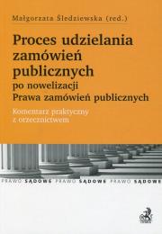 Okładka książki Proces udzielania zamówień publicznych po nowelizacji Prawa zamówień publicznych
