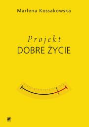 Okładka książki Projekt Dobre Życie