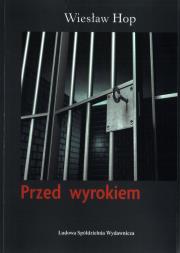 Przed wyrokiem. Autor: Hop Wiesław. Dadada.pl Okładka książki Przed wyrokiem