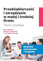 Przedsiębiorczość i zarządzanie w małej i średniej firmie. Autor: Jarosław Ropęga Renata Lisowska. Dadada.pl Okładka książki Przedsiębiorczość i zarządzanie w małej i średniej firmie