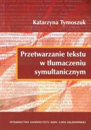 Okładka książki Przetwarzanie tekstu w tłumaczeniu symultanicznym