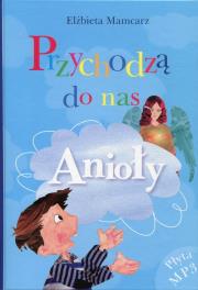 Okładka książki Przychodzą do nas Anioły