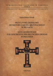Przyczynki źródłowe do historii Zakonu Krzyżackiego w Prusach. Autor: Nowak Zenon Hubert. Dadada.pl Okładka książki Przyczynki źródłowe do historii Zakonu Krzyżackiego w Prusach
