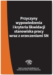 Opakowanie Przyczyny wypowiedzenia i kryteria likwidacji stanowiska pracy wraz z orzeczeniami SN