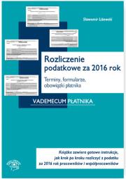 Okładka książki Rozliczenie podatkowe za 2016 rok Terminy formularze obowiązki płatnika