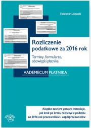 Okładka książki Rozliczenie podatkowe za 2016 rok. Terminy, formularze, obowiązki płatnika