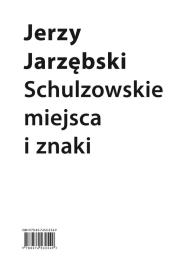 Schulzowskie miejsca i znaki. Autor: Jarzębski Jerzy. Dadada.pl Okładka książki Schulzowskie miejsca i znaki