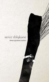 Serce zbłąkane. Autor: Zgorzewicz-Fryźlewicz Barbara. Dadada.pl Okładka książki Serce zbłąkane