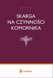 Skarga na czynności komornika. Autor: Cudak Arkadiusz. Dadada.pl Okładka książki Skarga na czynności komornika