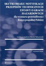 Okładka książki Skutki braku notyfikacji przepisów technicznych ustawy o grach hazardowych dla wymiaru sprawiedliwości