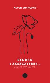 Okładka książki Słodko i zaszczytnie Dulce et decorum est...