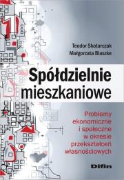 Spółdzielnie mieszkaniowe. Autor: Teodor Skotarczak, Blaszke Małgorzata. Dadada.pl Okładka książki Spółdzielnie mieszkaniowe