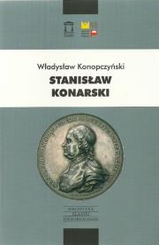 Stanisław Konarski. Autor: Konopczyński Władysław. Dadada.pl Okładka książki Stanisław Konarski