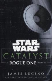 Okładka książki Star Wars Catalyst Rogue One