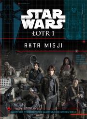 Star Wars. Łotr 1. Akta misji. Autor: Jason Fry. Dadada.pl Okładka książki Star Wars. Łotr 1. Akta misji