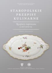 Staropolskie przepisy kulinarne. Wydawca: Muzeum Pałac w Wilanowie. Dadada.pl Opakowanie Staropolskie przepisy kulinarne