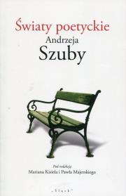 Opakowanie Światy poetyckie Andrzeja Szuby