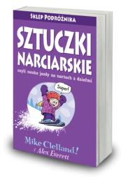 Sztuczki narciarskie czyli nauka jazdy na nartach z dziećmi. Autor: Celland Mike, Everett Alex. Dadada.pl Okładka książki Sztuczki narciarskie czyli nauka jazdy na nartach z dziećmi