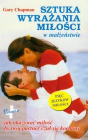 Sztuka wyrażania miłości w małżeństwie. Autor: Gary Chapman. Dadada.pl Okładka książki Sztuka wyrażania miłości w małżeństwie