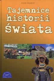 Tajemnice historii świata. Autor: Krawiec Adam. Dadada.pl Okładka książki Tajemnice historii świata