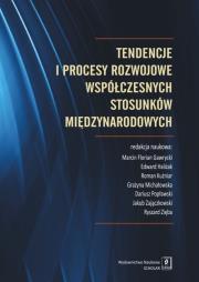 Tendencje i procesy rozwojowe współczesnych stosunków międzynarodowych. Autor: Gawrycki Marcin Florian, Edward Haliżak (red.), Roman Kuźniar (red.). Dadada.pl Okładka książki Tendencje i procesy rozwojowe współczesnych stosunków międzynarodowych