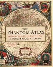 The Phantom Atlas. Autor: Brooke-Hitching Edward. Dadada.pl Okładka książki The Phantom Atlas