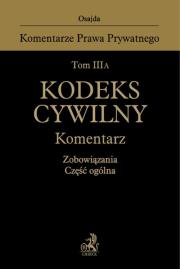 Okładka książki Tom III A. Kodeks cywilny. Komentarz. Zobowiązania. Część ogólna