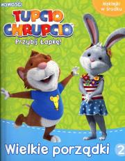 Okładka książki Tupcio Chrupcio. Przybij łapkę 2 Wielkie porządki