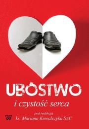 Ubóstwo i czystość serca. Wydawca: Wydawnictwo Uniwersytetu Kardynała Stefana Wyszyńskiego. Dadada.pl Opakowanie Ubóstwo i czystość serca