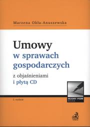 Umowy w sprawach gospodarczych z objaśnieniami i płytą CD. Autor: Okła-Anuszewska Marzena. Dadada.pl Okładka książki Umowy w sprawach gospodarczych z objaśnieniami i płytą CD