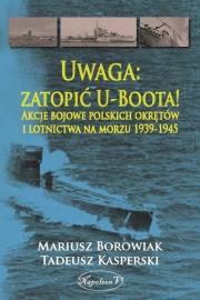 Okładka książki Uwaga: zatopić U-Boota!