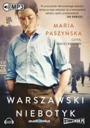 Warszawski Niebotyk - Audiobook. Autor: Paszyńska Maria. Dadada.pl Okładka książki Warszawski Niebotyk - Audiobook
