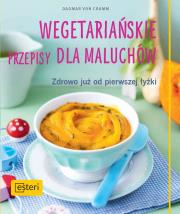 Okładka książki Wegetariańskie przepisy dla maluchów. Zdrowo już od pierwszej łyżki