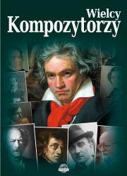 Wielcy kompozytorzy. Autor: A. Nożyńska-Demianiuk. Dadada.pl Okładka książki Wielcy kompozytorzy
