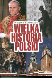 Wielka Historia Polski w.2016. Autor: red. Grzegorz Kucharczyk. Dadada.pl Okładka książki Wielka Historia Polski w.2016