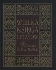 Okładka książki Wielka księga cytatów. Od Platona do Jana Pawła II
