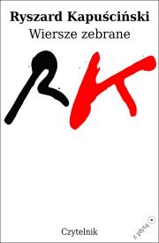 Wiersze zebrane. Autor: Ryszard Kapuściński. Dadada.pl Okładka książki Wiersze zebrane