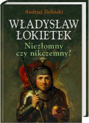 Okładka książki Władysław Łokietek Niezłomny czy nikczemny