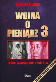 Wojna o pieniądz 3. Autor: Song Hongbing. Dadada.pl Okładka książki Wojna o pieniądz 3