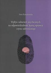 Okładka książki Wpływ zaburzeń psychicznych na odpowiedzialność karną sprawcy czynu zabronionego