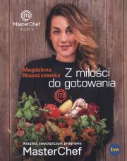 Z miłości do gotowania. Autor: Nowaczewska Magdalena. Dadada.pl Okładka książki Z miłości do gotowania