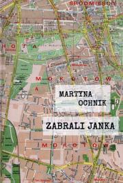 Zabrali Janka. Autor: Ochnik Martyna. Dadada.pl Okładka książki Zabrali Janka